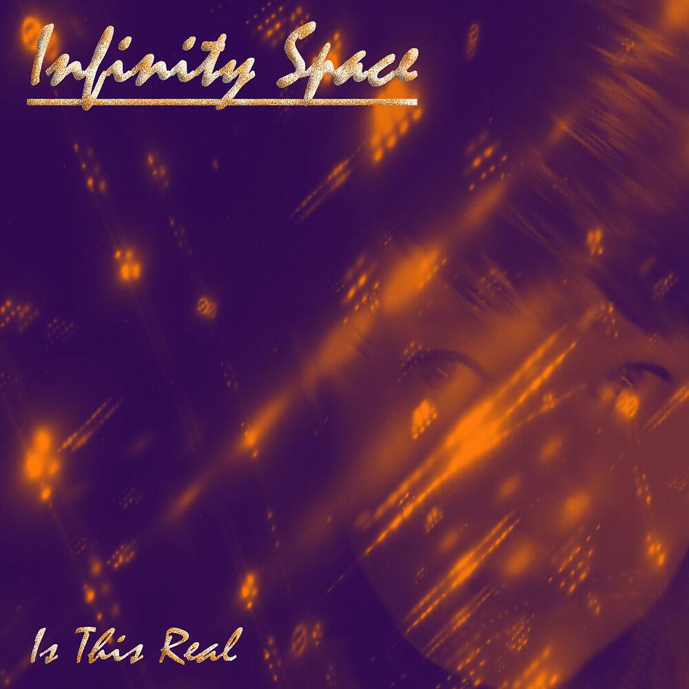 Infinity Space - Is This Real (Natural Instrumental Edit)