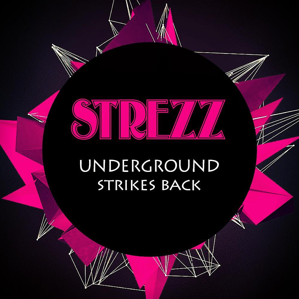 STREZZ - Underground Strikes Back (Original Mix)