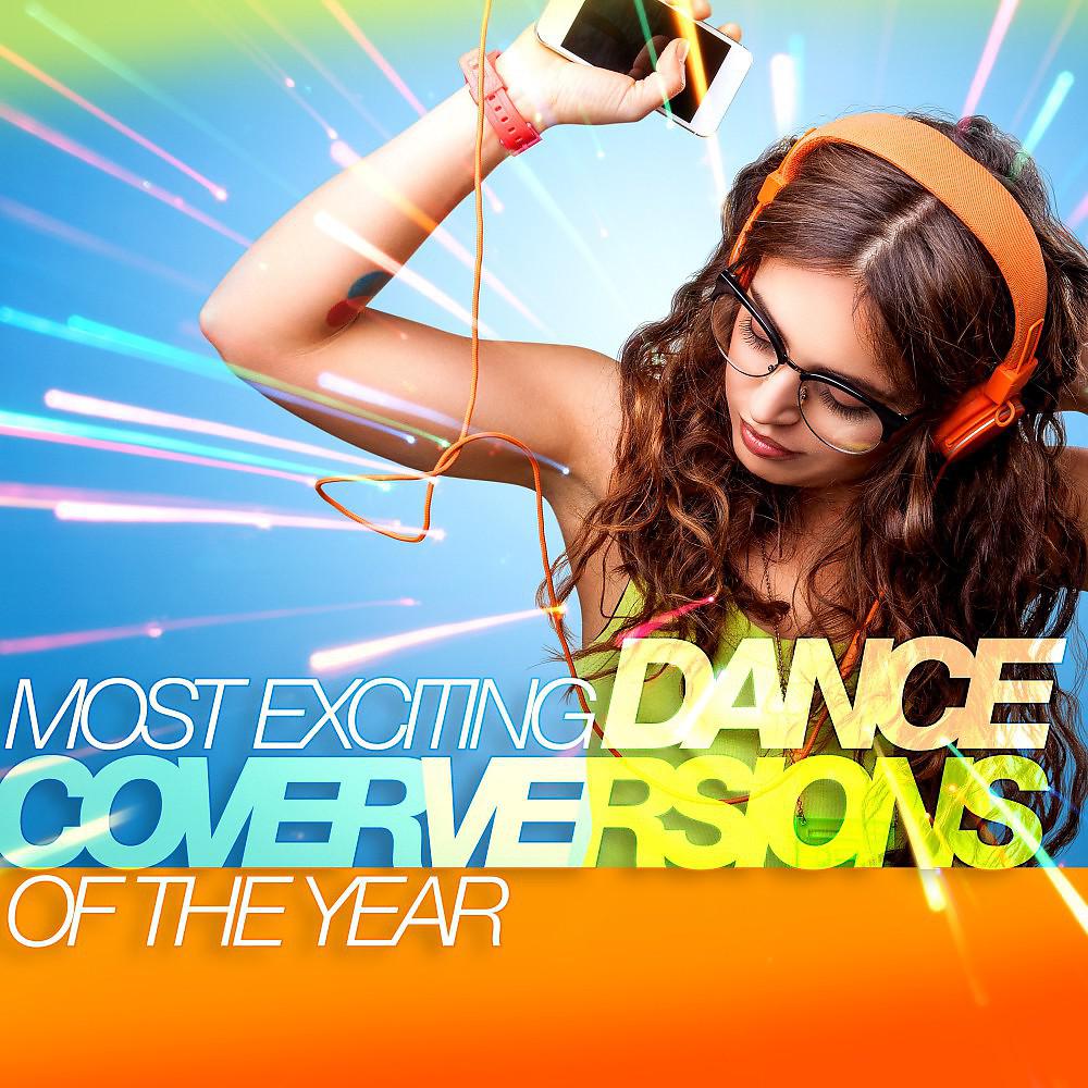 Постер альбома Most Exciting Dance Coverversions of the Year