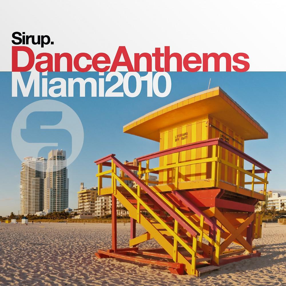 Постер альбома Sirup Dance Anthems «Miami 2010»