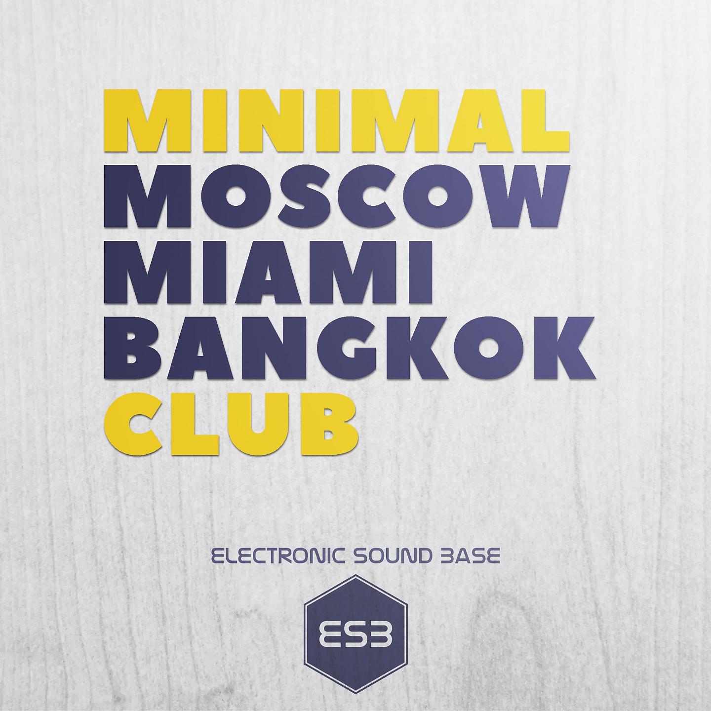 Постер альбома Minimal Club Moscow Miami Bangkok