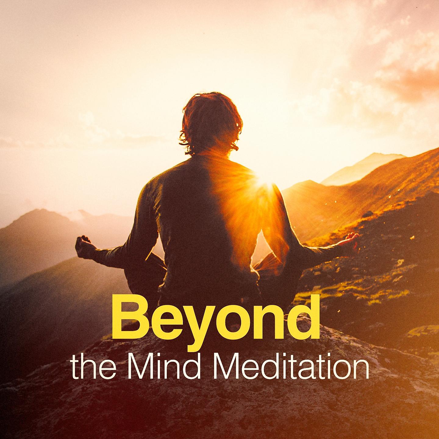 Постер альбома Beyond the Mind Meditation