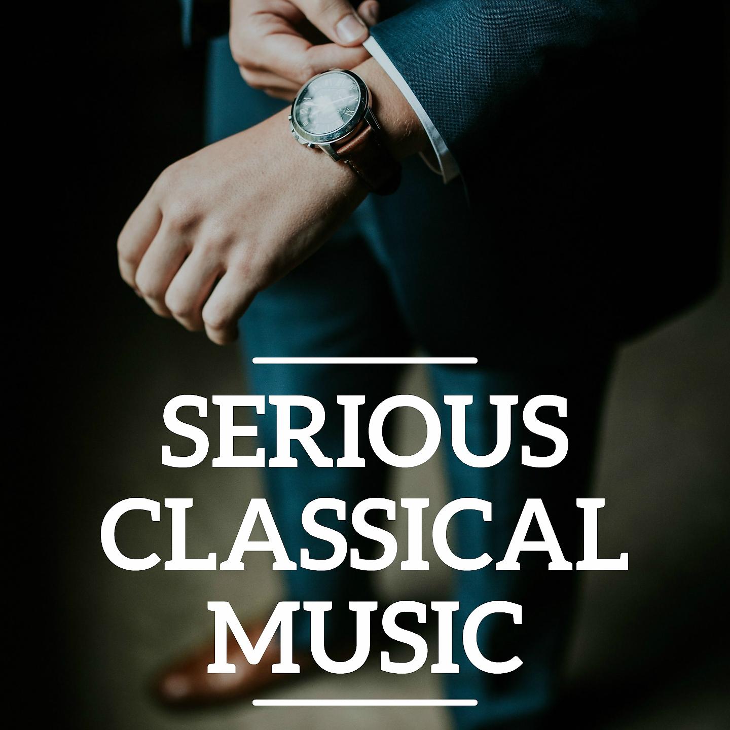 Постер альбома Serious Classical Music