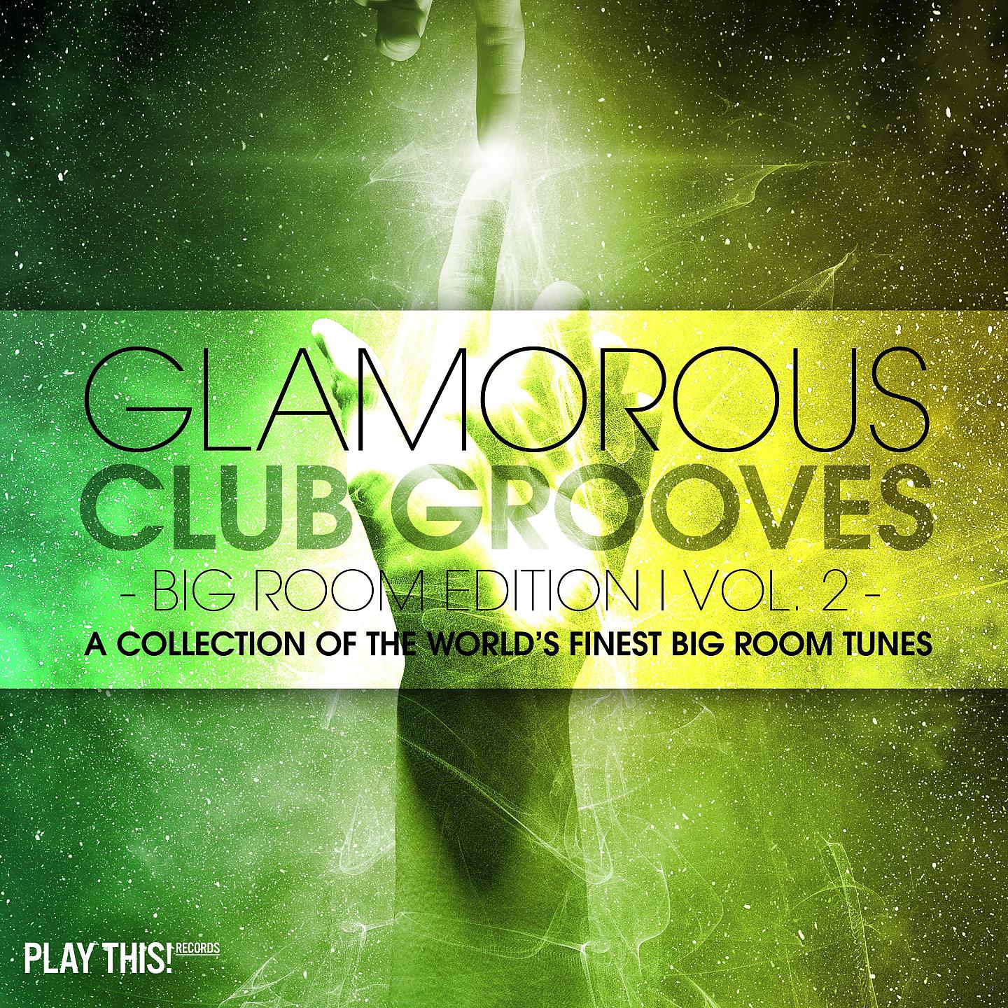 Постер альбома Glamorous Club Grooves - Big Room Edition, Vol. 2