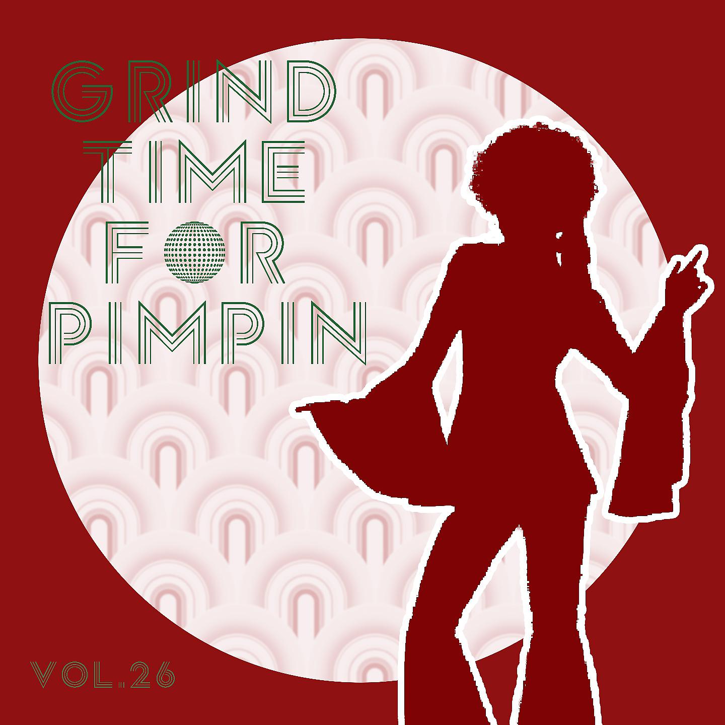 Постер альбома Grind Time For Pimpin,Vol.26