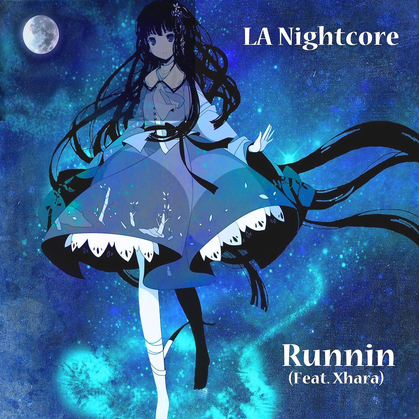 LA Nightcore - Runnin (feat. Xhara)