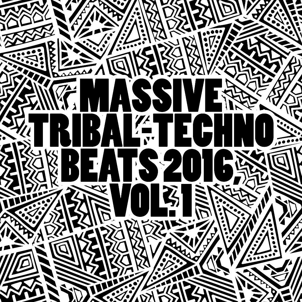 Постер альбома Massive Tribal-Techno Beats 2016, Vol. 1