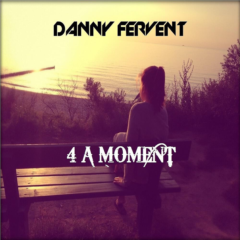 Danny Fervent - 4 A Moment (Uplifting Edit)