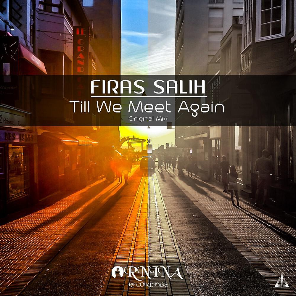Firas Salih - Till We Meet Again (Original Mix)