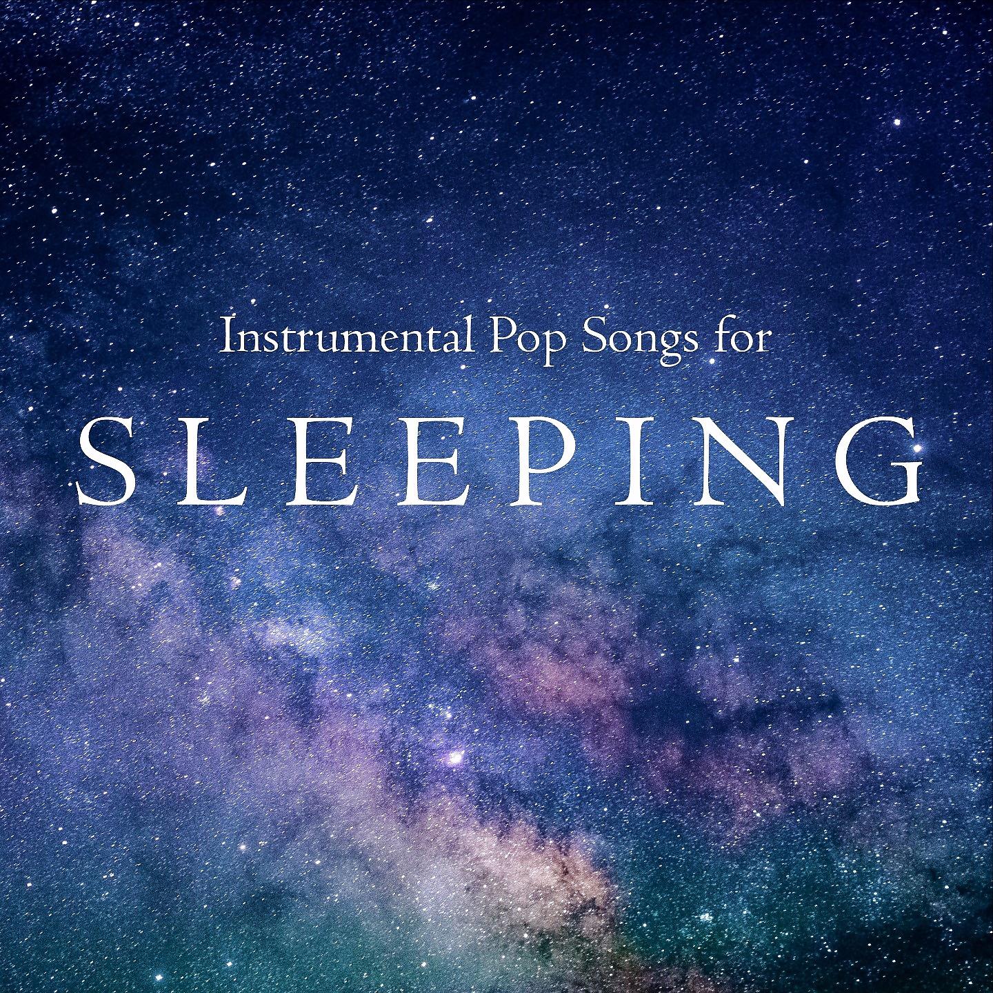 Постер альбома Instrumental Pop Songs for Sleeping