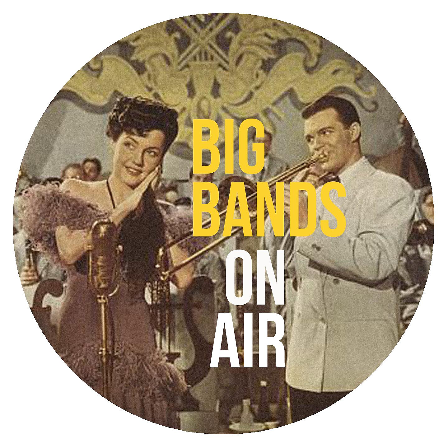 Постер альбома Big Bands On Air