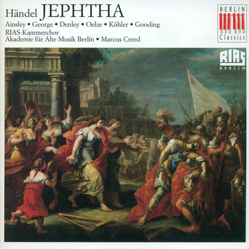 John Mark Ainsley - Jephtha, HWV 70: Act I Scene 2: Recitative: But Jephtha comes (Zebul, Jephtha)