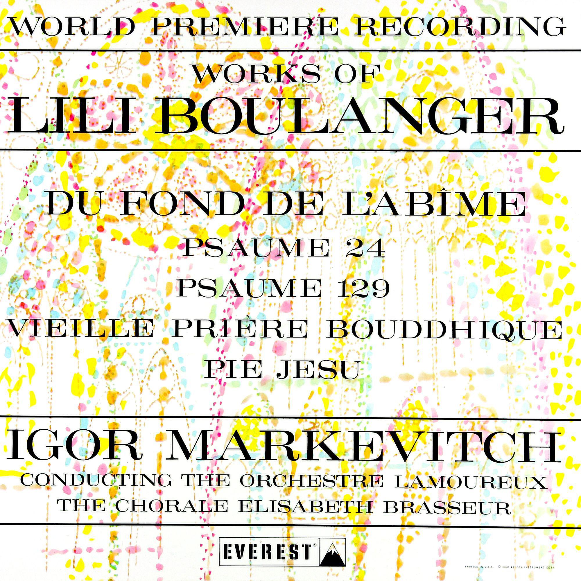 Постер альбома Works of Lili Boulanger: Du Fond De L'abime - Psaume 24 & 129 - Vieille Prière Bouddhique - Pie Jesu (Transferred from the Original Everest Records Master Tapes)