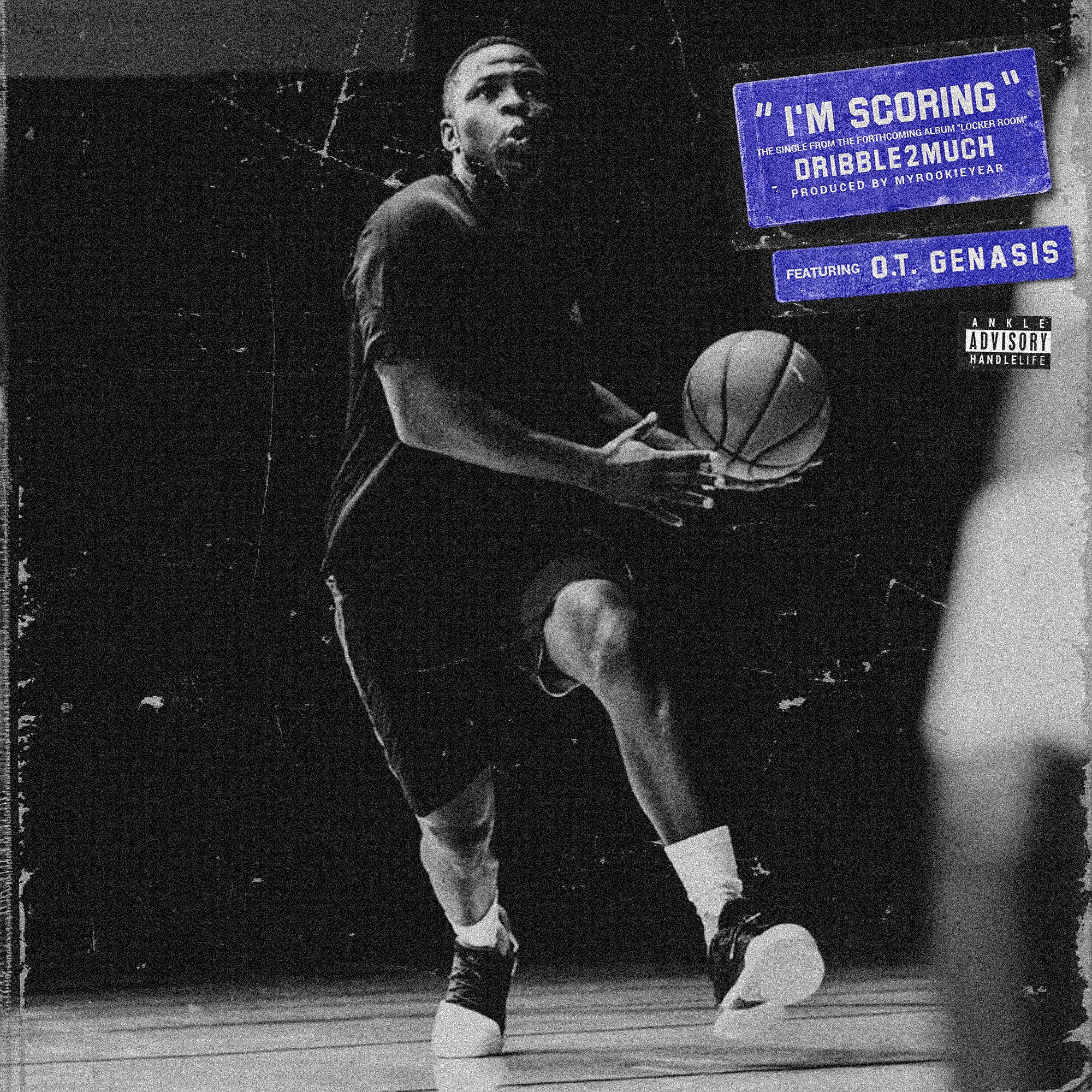 Dribble2Much - I'm Scoring (feat. O.T. Genasis)