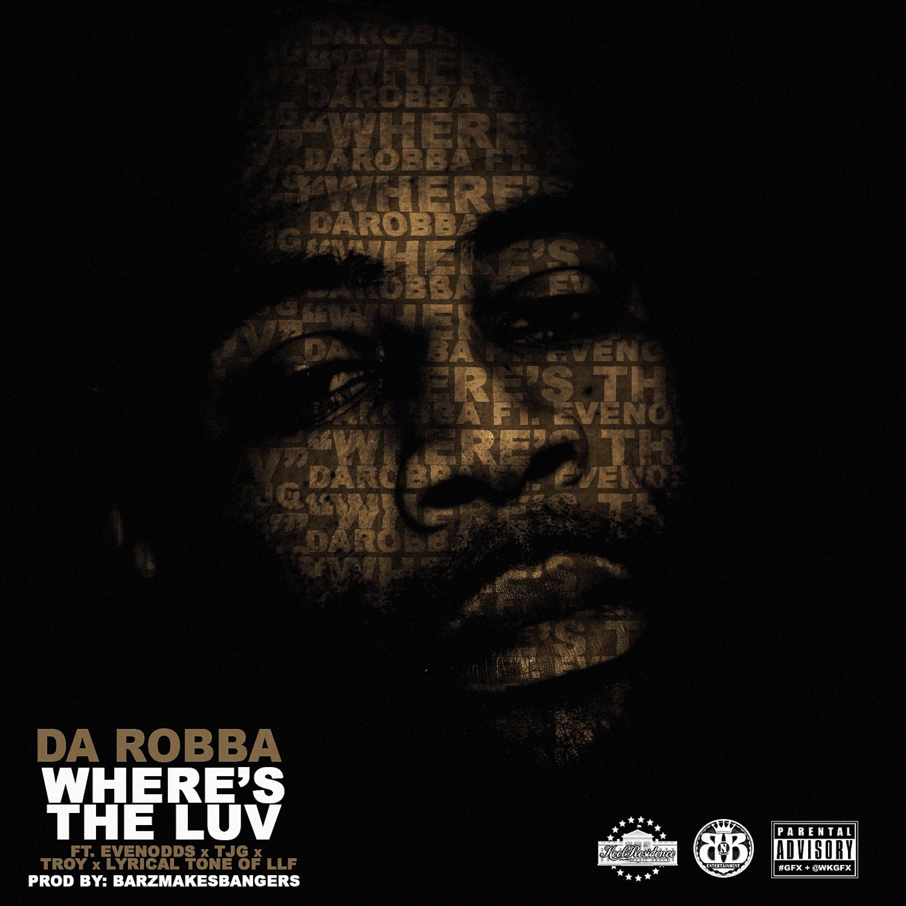 Da Robba - Where's the Luv (feat. Evenodds, Tjg, Troy & Lyrical Tone)