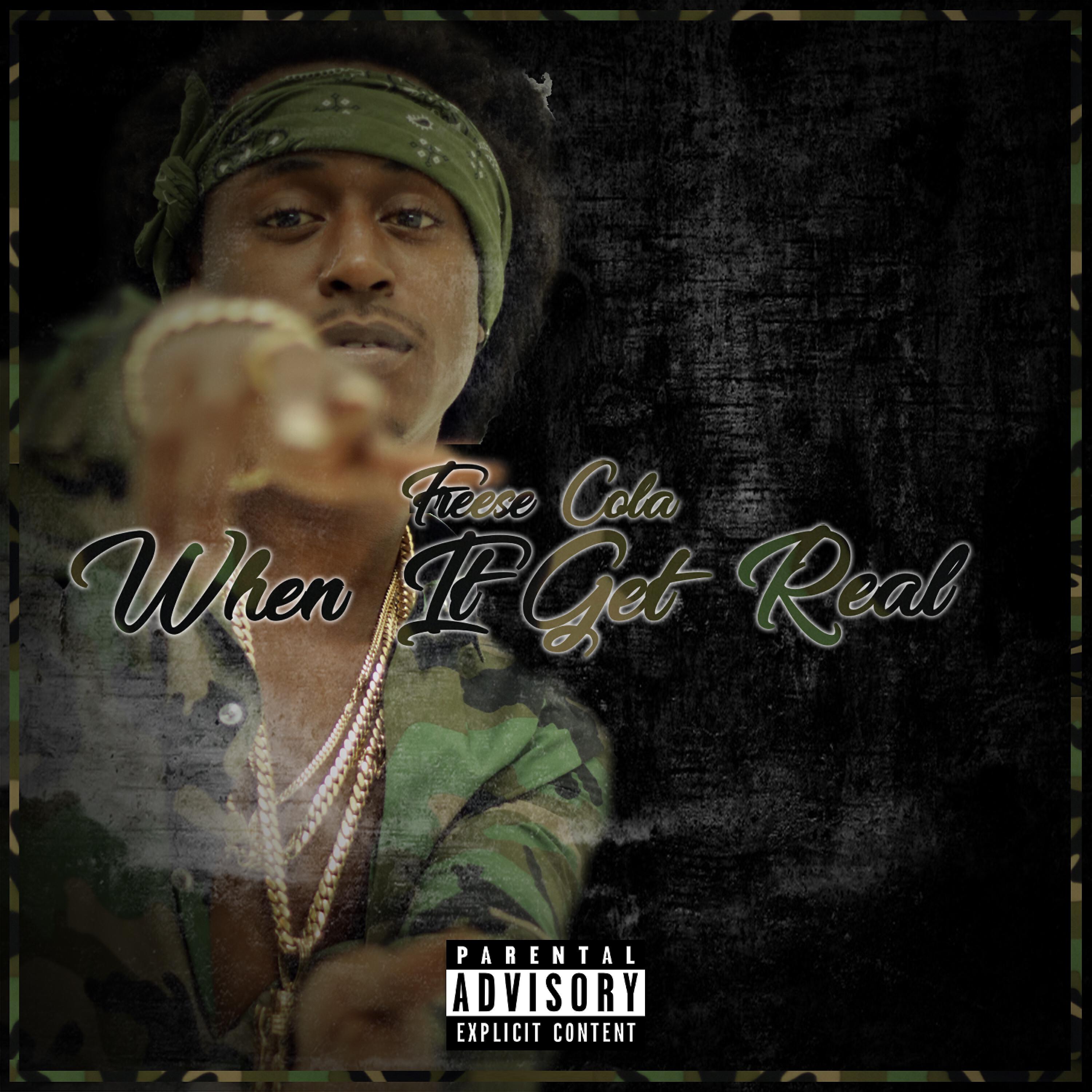 Freese Cola - When It Get Real