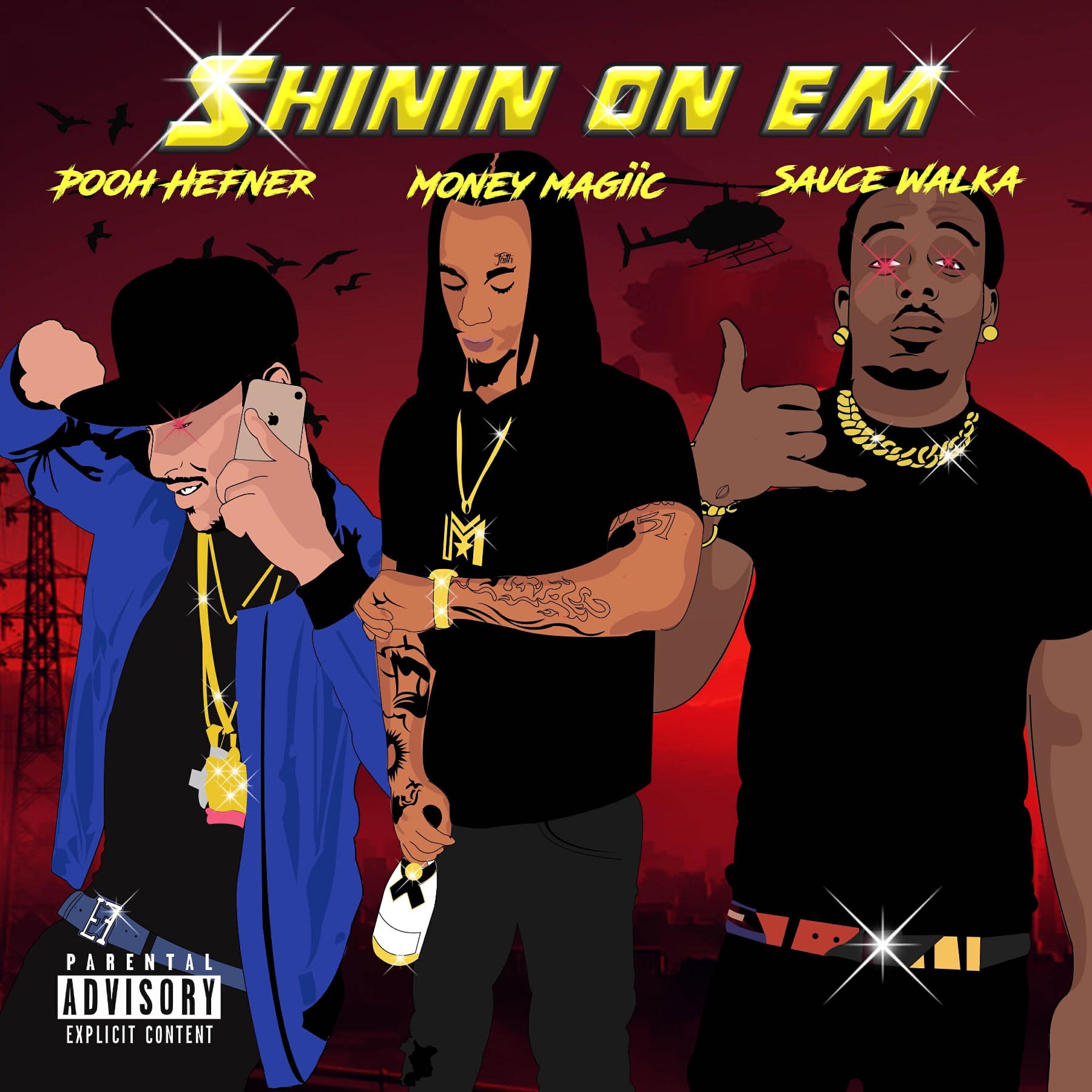 Money Magiic - Shinin On Em (feat. Sauce Walka & Pooh Hefner)