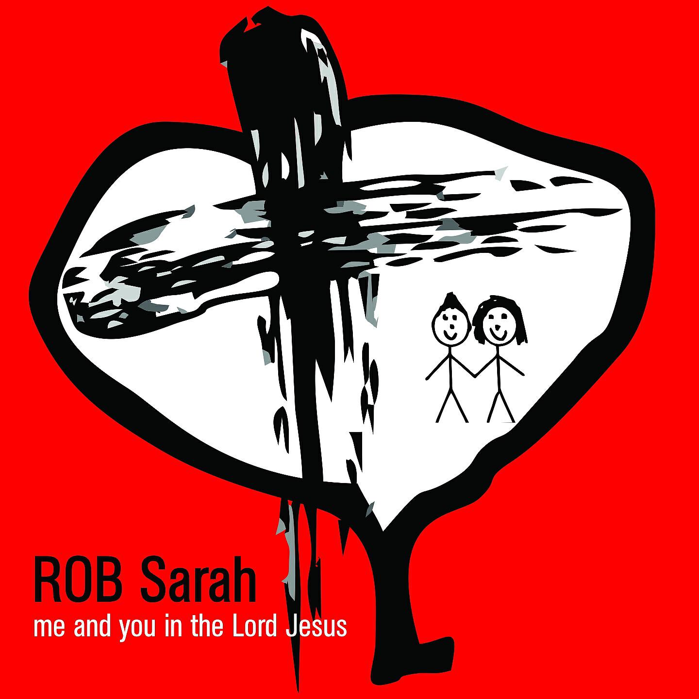 ROB Sarah - Me and You in the Lord Jesus