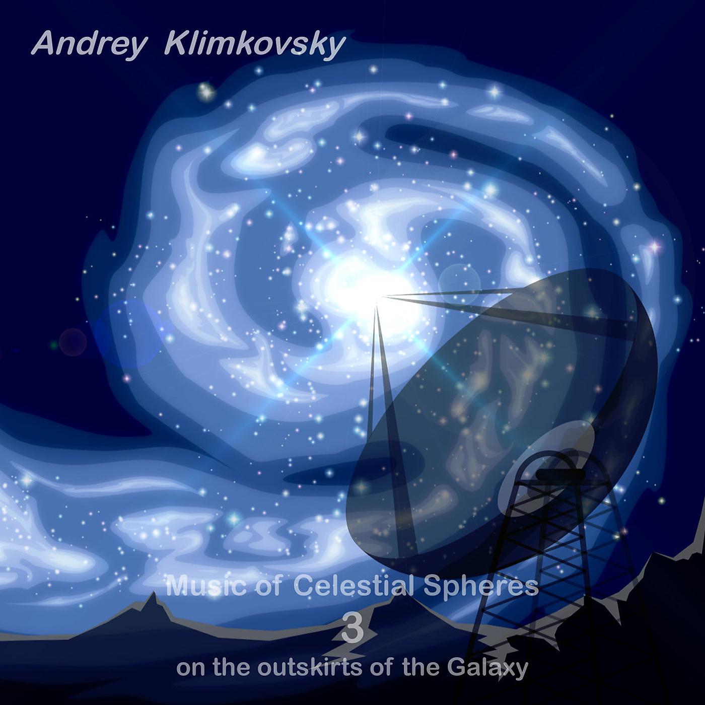 Постер альбома Music of Celestial Spheres, Pt. 3 (On the Outskirts on the Galaxy)