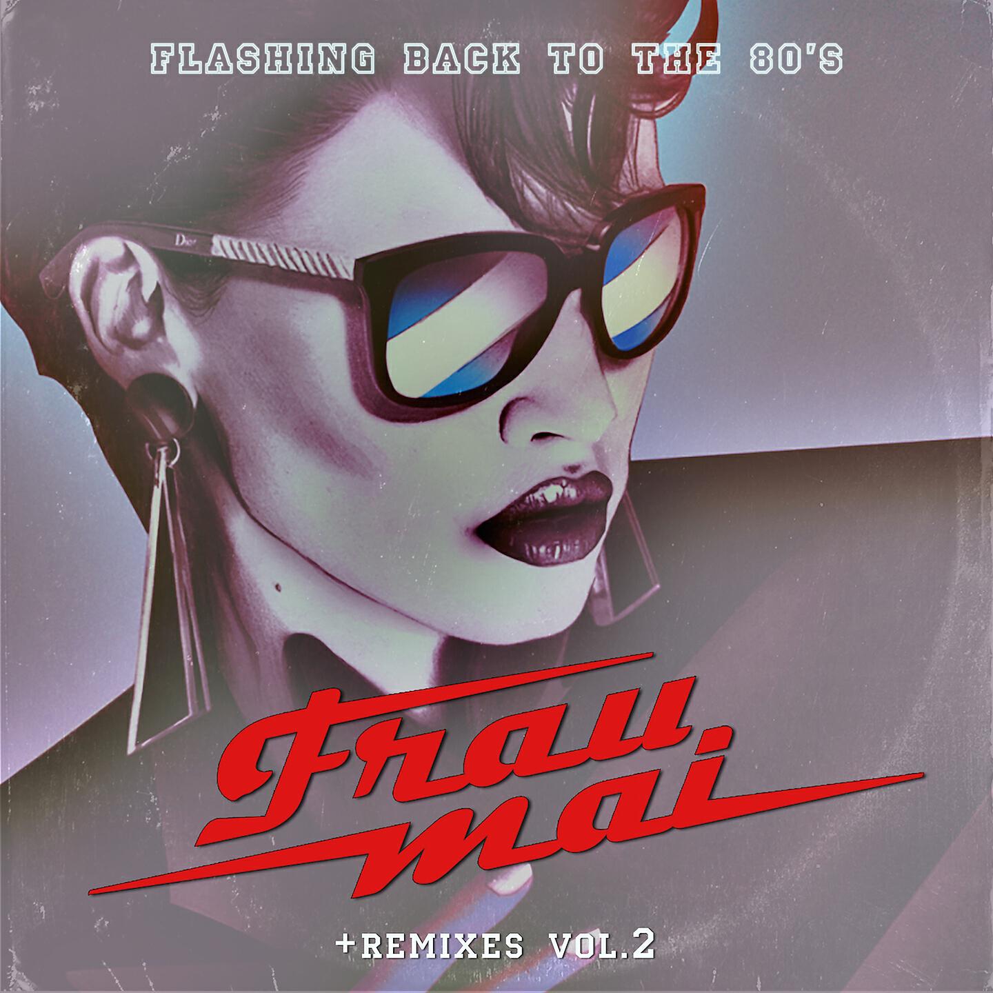 Frau Mai - Flashing Back To The 80's (Anton Romezz Remix)
