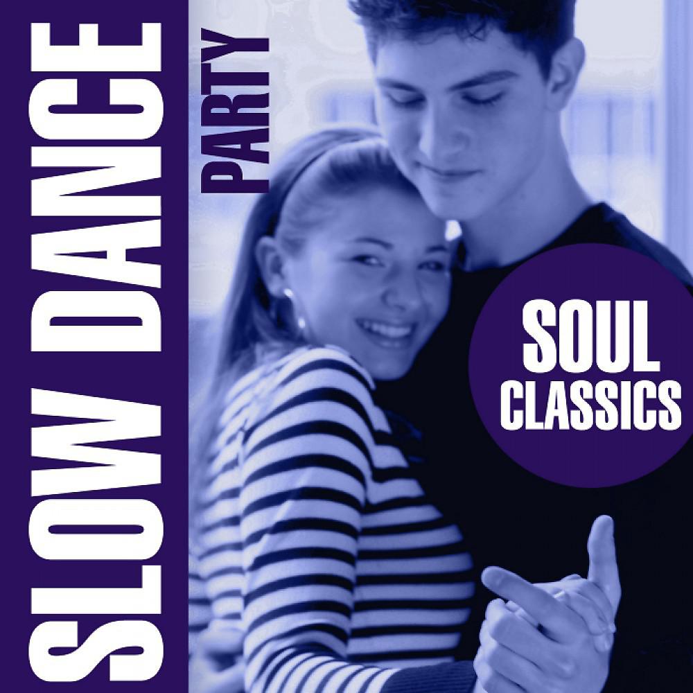 Постер альбома Slow Dance Party - Soul Classics