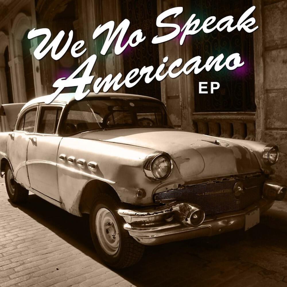 CDM Project - We No Speak Americano