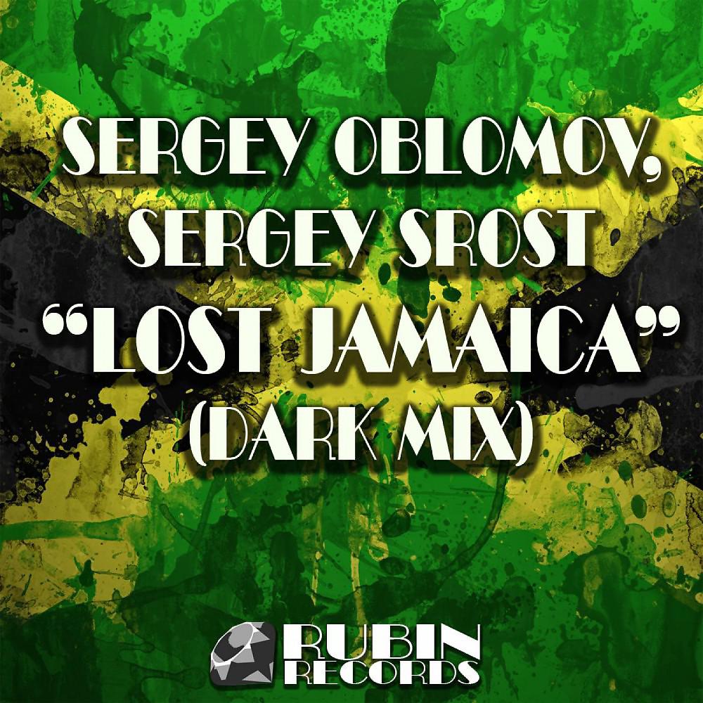 Oblomov & Sergey Srost - Lost Jamaica (Dark Mix)