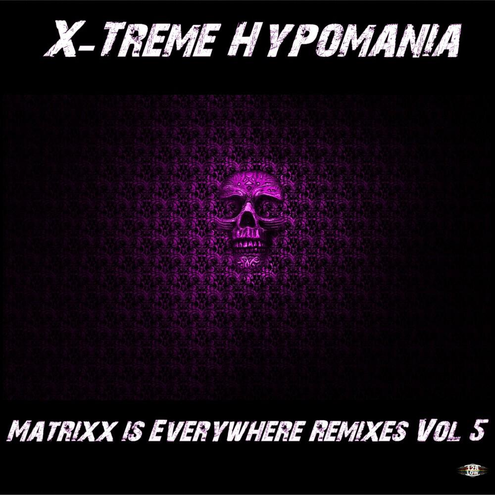 X-Treme Hypomania - Matrixx Is Everywhere (Ravin Bunny Remix)