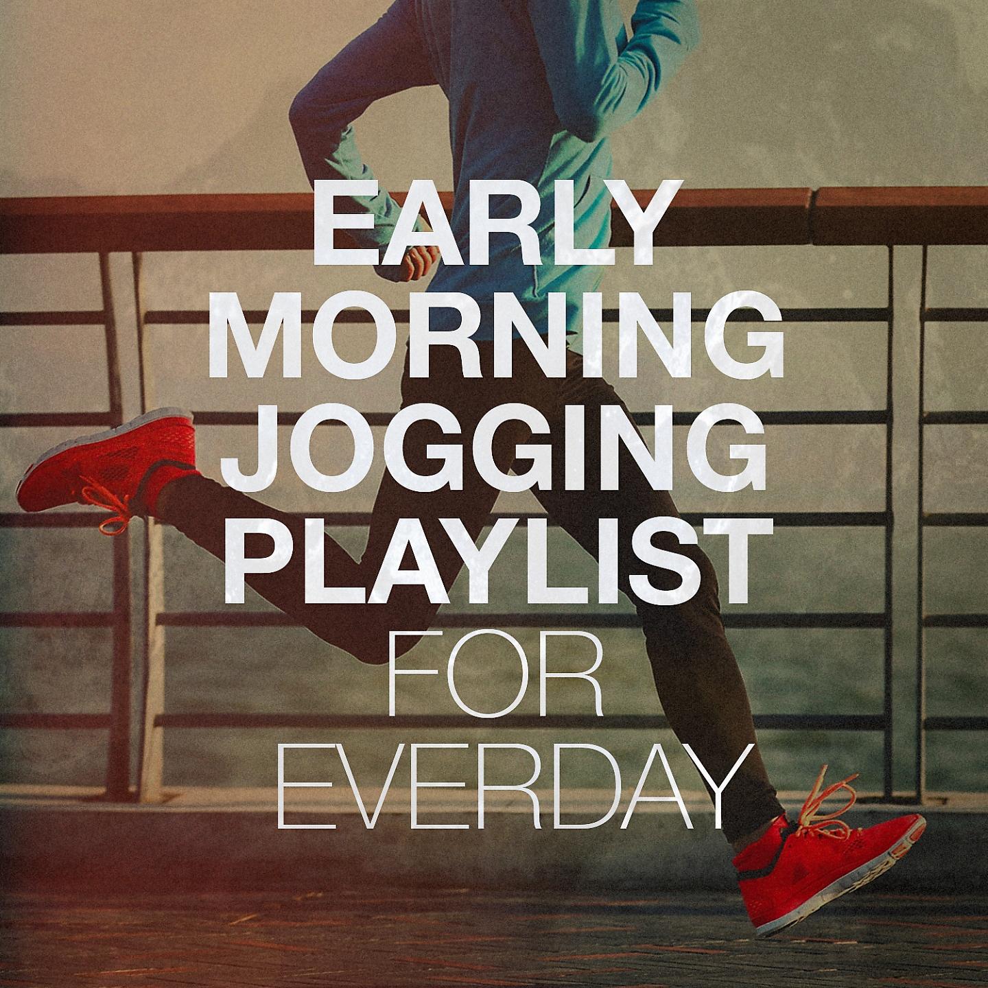 Постер альбома Early Morning Jogging Playlist for Everday