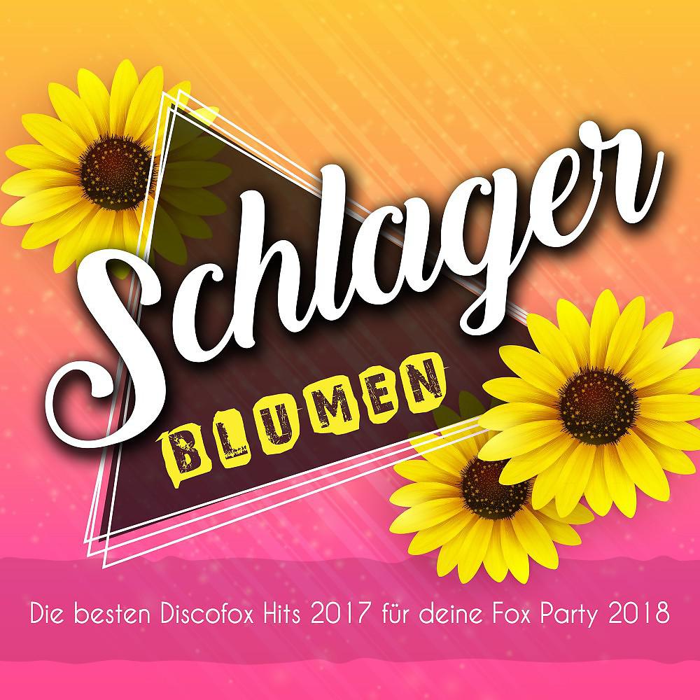 Постер альбома Schlager Blumen - Die besten Discofox Hits 2017 für deine Fox Party 2018
