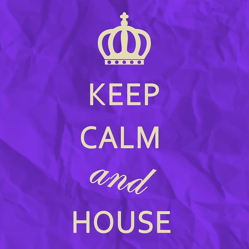 Постер альбома Keep Calm and House