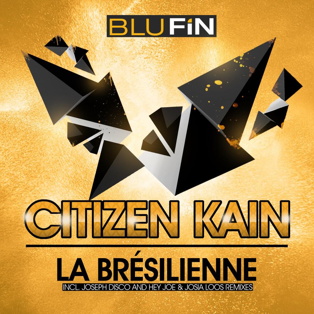 Citizen Kain - La Brésilienne (Josia Loos & Hey Joe Remix)