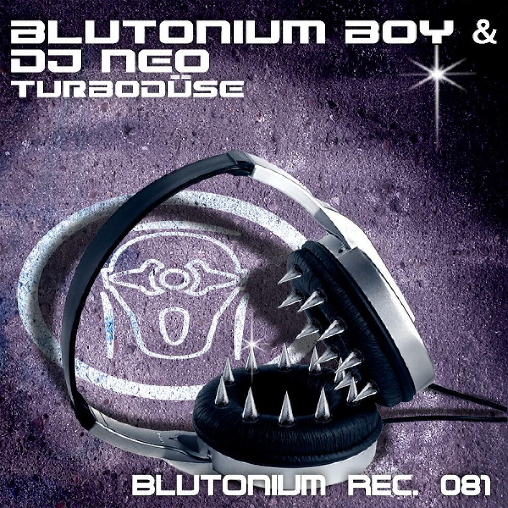 Blutonium Boy & DJ Neo - Turbodüse (DJ Neo Hardbass Edit)