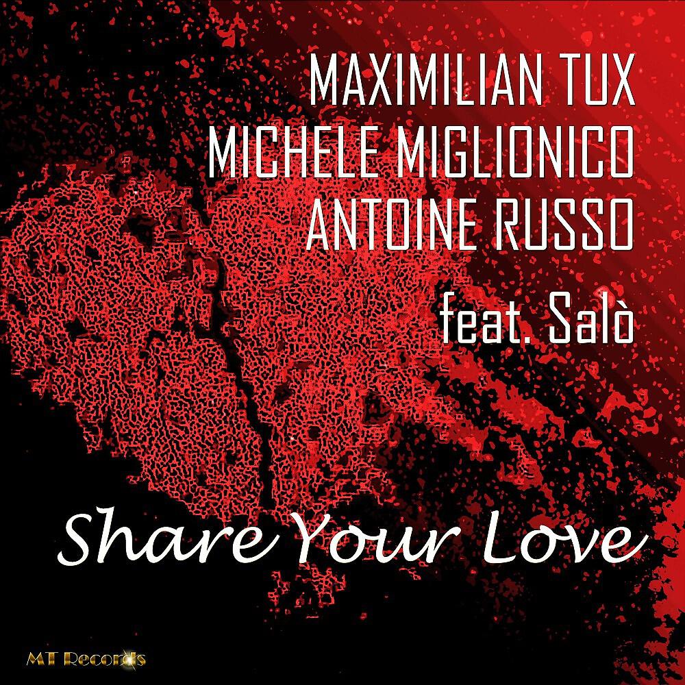 Maximilian Tux, Michele Miglionico & Antoine Russo feat. Salò - Share Your Love (Oriental Mix)