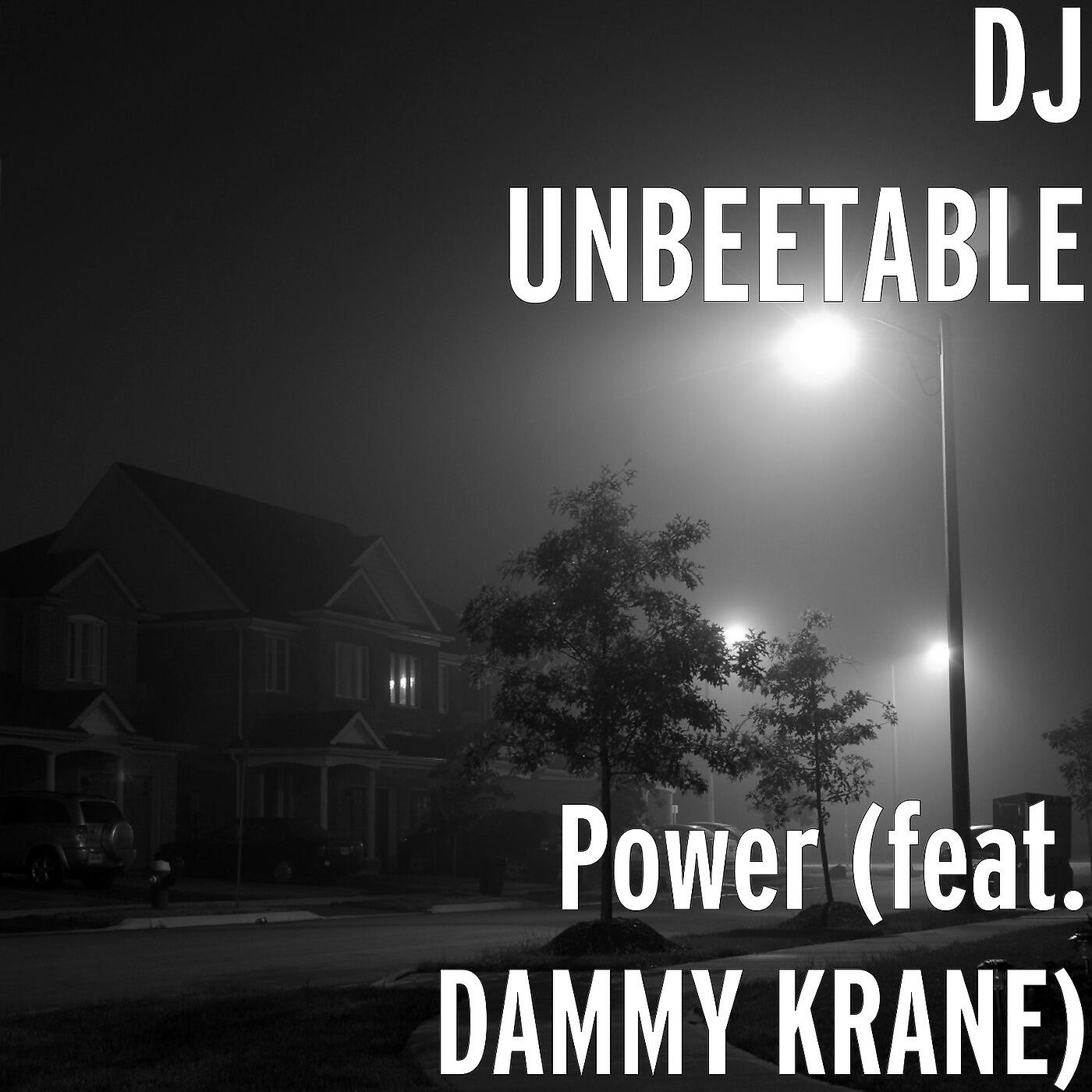 DJ UNBEETABLE - Power (feat. Dammy Krane)