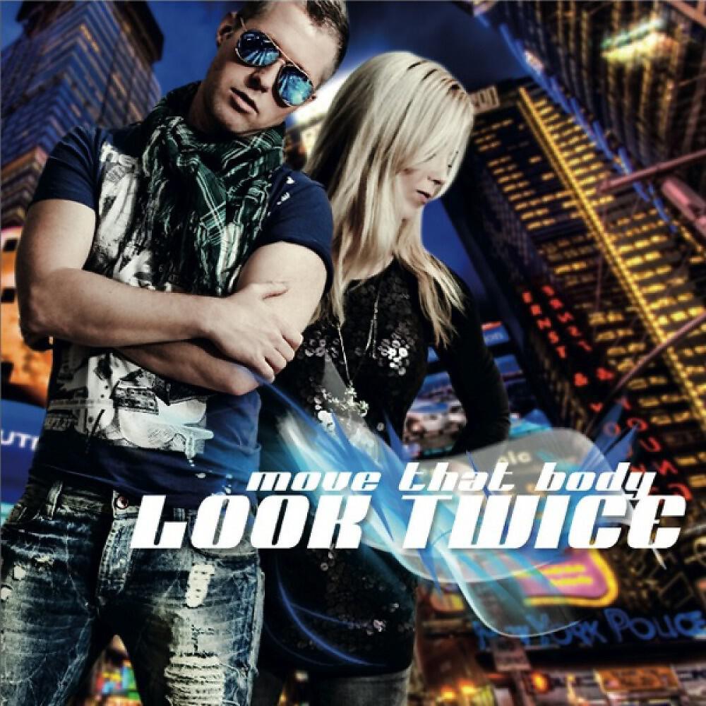 Look Twice - Move That Body (Radio Edit)