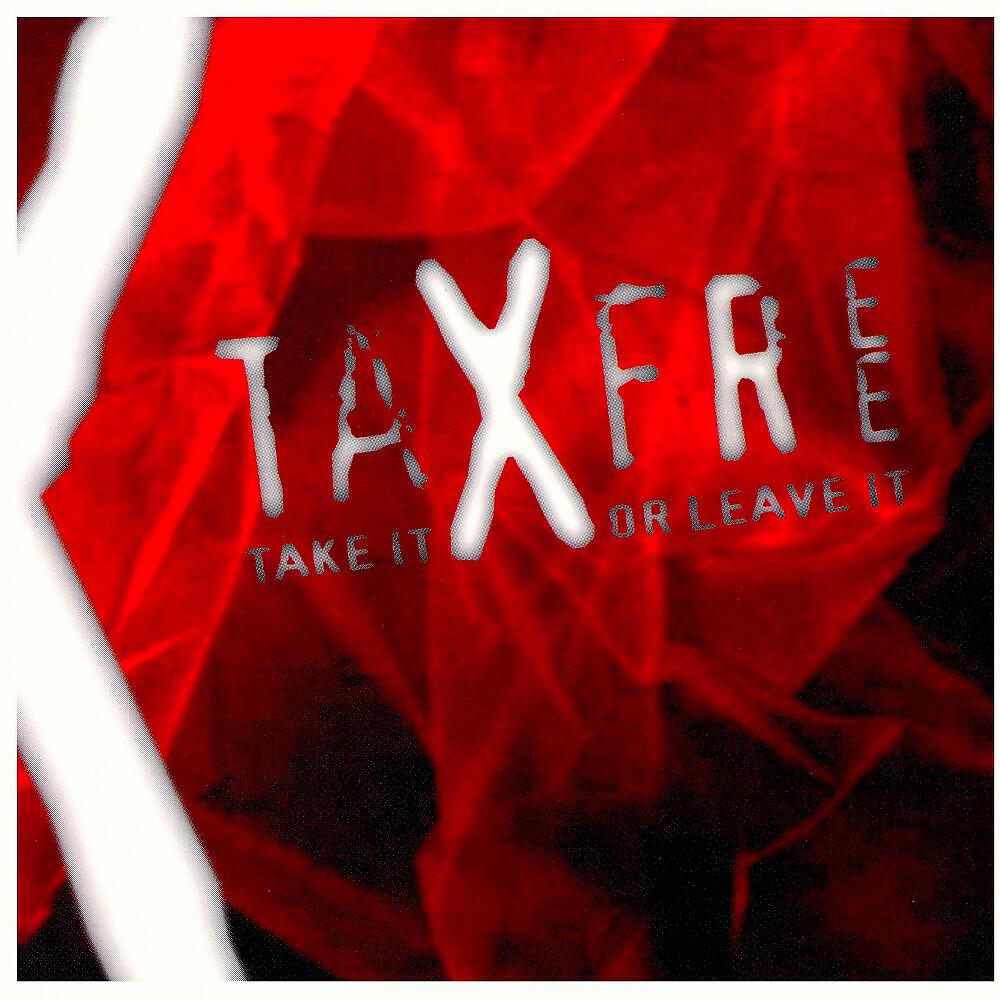 TaXfree - Take Me as I Am