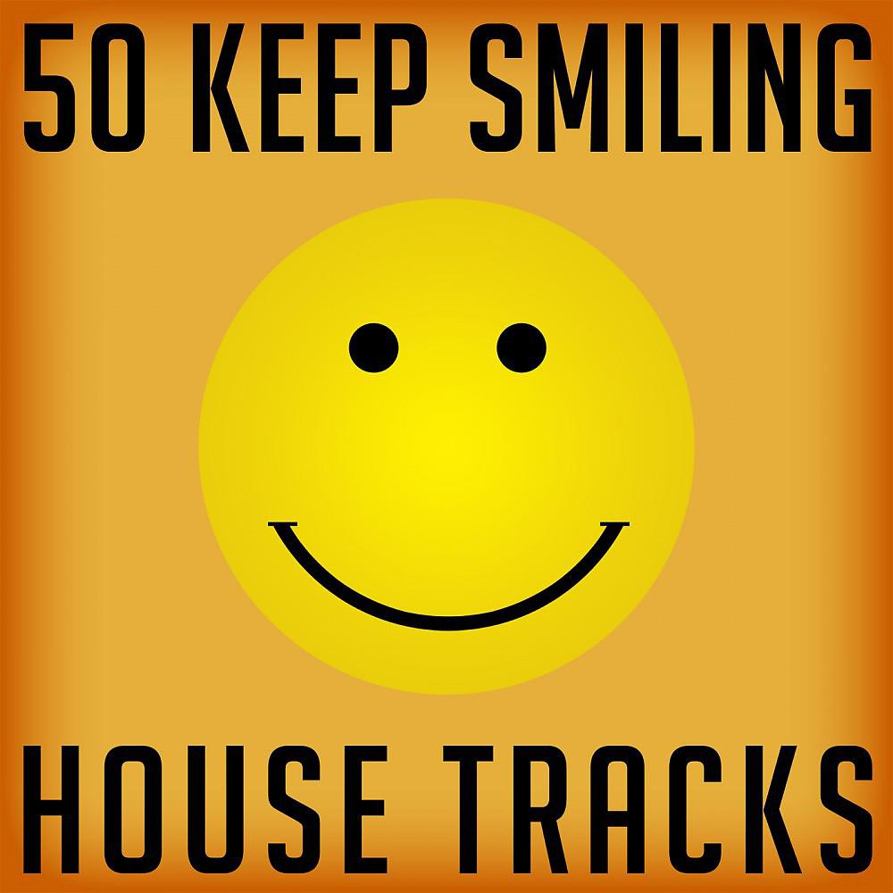 Постер альбома 50 Keep Smiling House Tracks