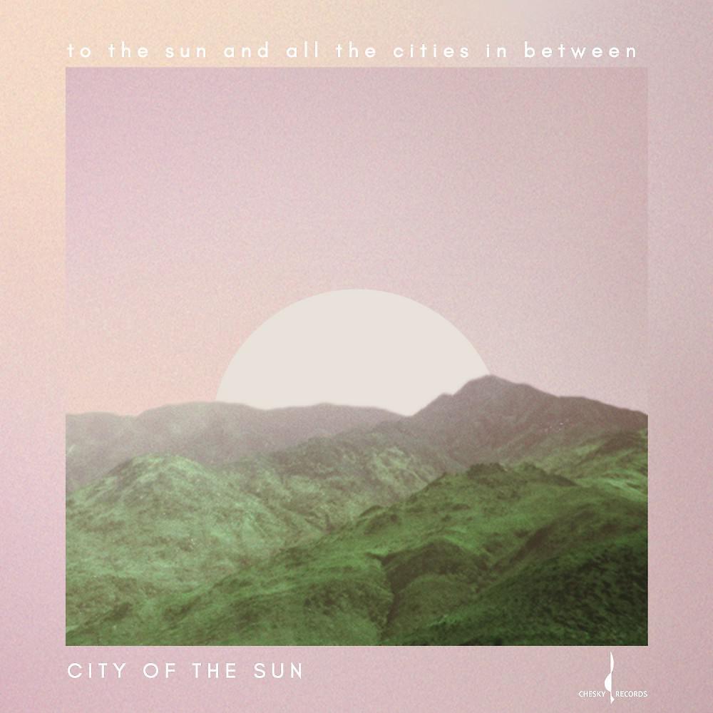 Постер альбома To the Sun and All the Cities in Between