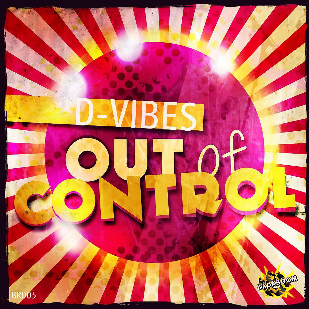 D-Vibes - Out of Control (X-Cess! Remix Edit)
