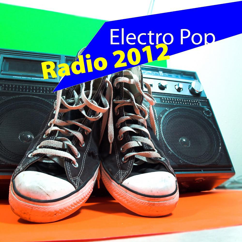 Постер альбома Electro Pop Radio 2012