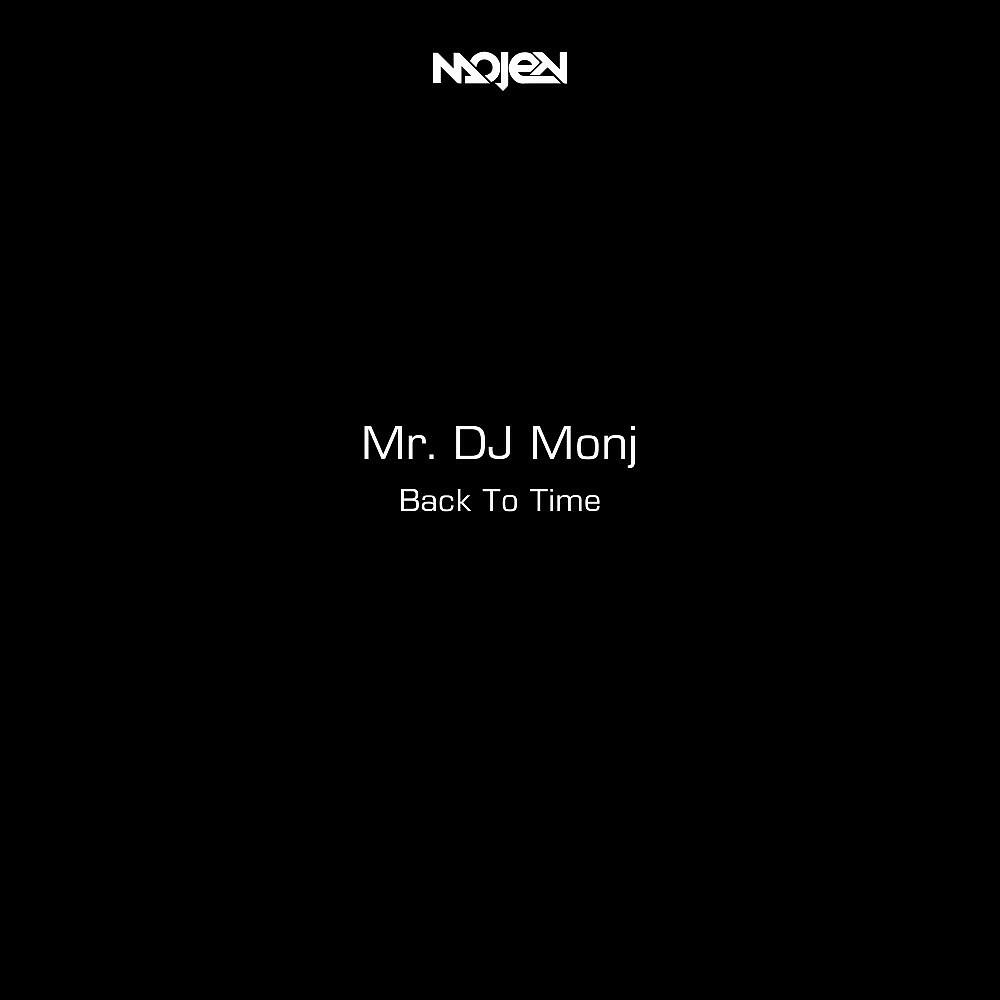 MR. DJ MONJ - Back to Time