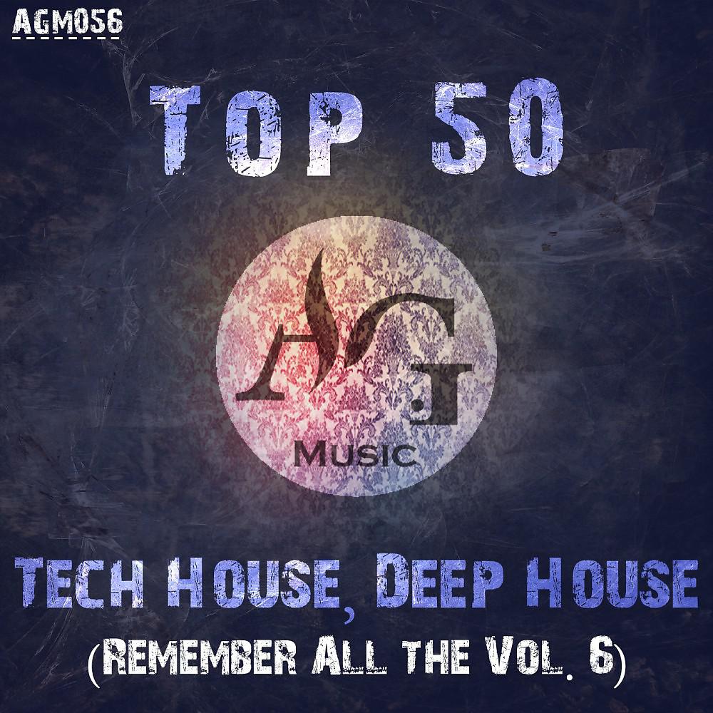 Постер альбома Top 50: Tech House, Deep House (Remember All the Vol. 6)