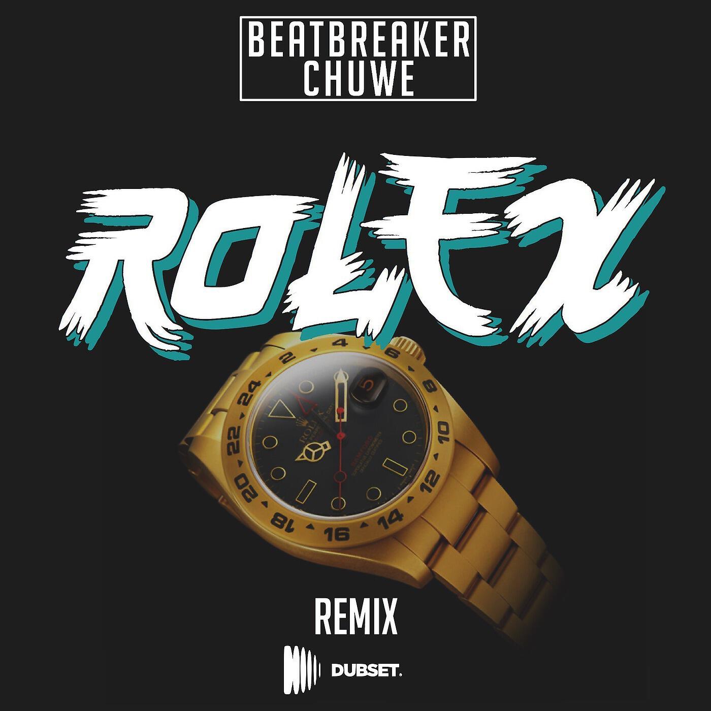 Ayo & Teo - Rolex (BeatBreaker & Chuwe Remix)