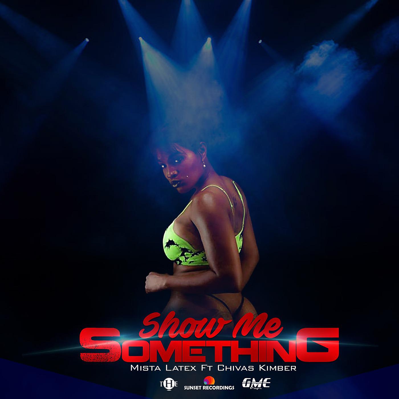 Постер альбома Show Me Something (feat. Chivas Kimber)