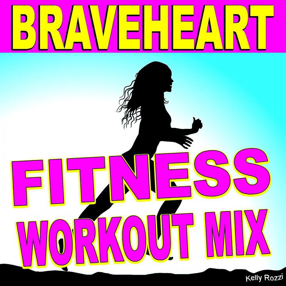 Kelly Rozzi - Braveheart (Fitness Workout Mix)