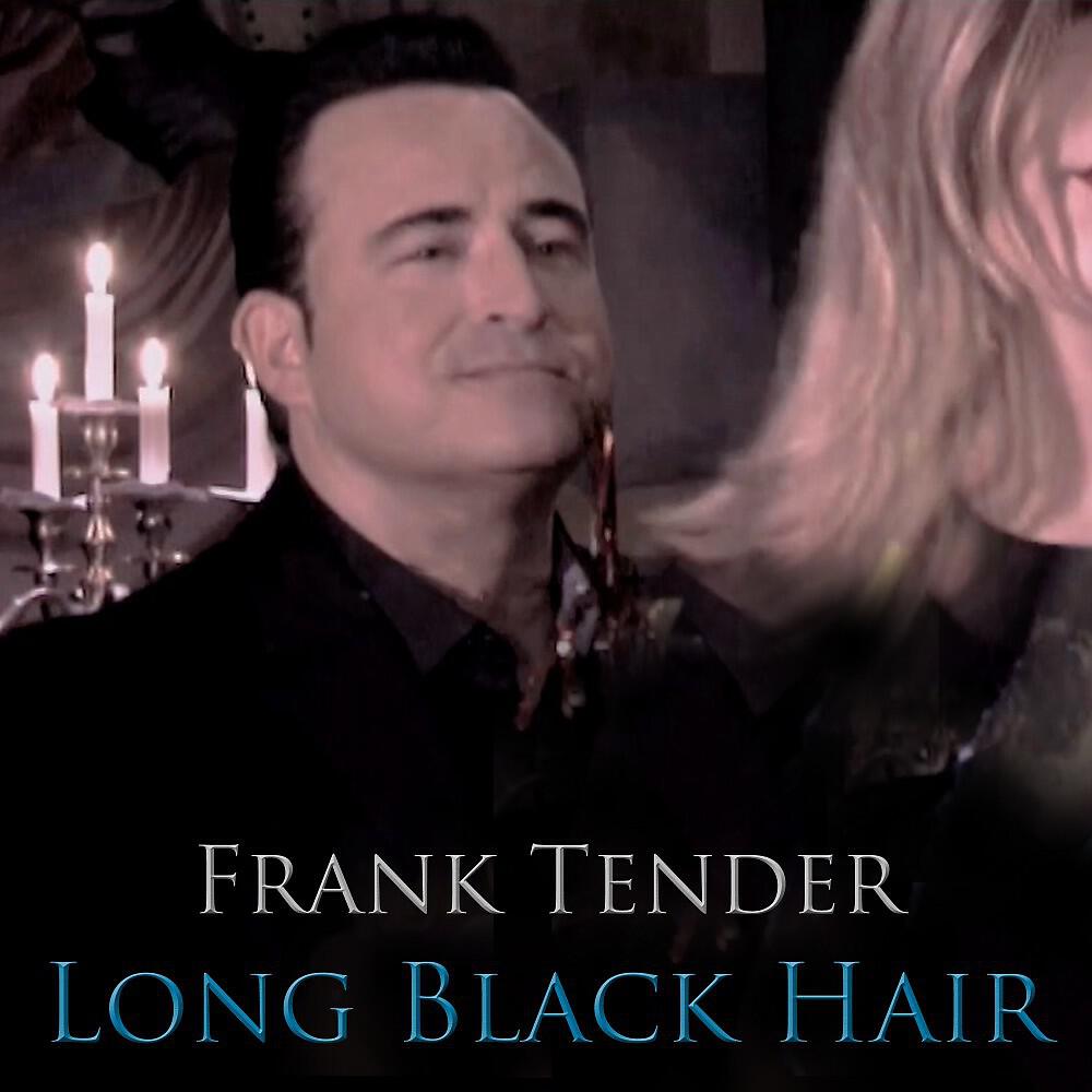 Frank Tender - Long Black Hair (Mastermix)