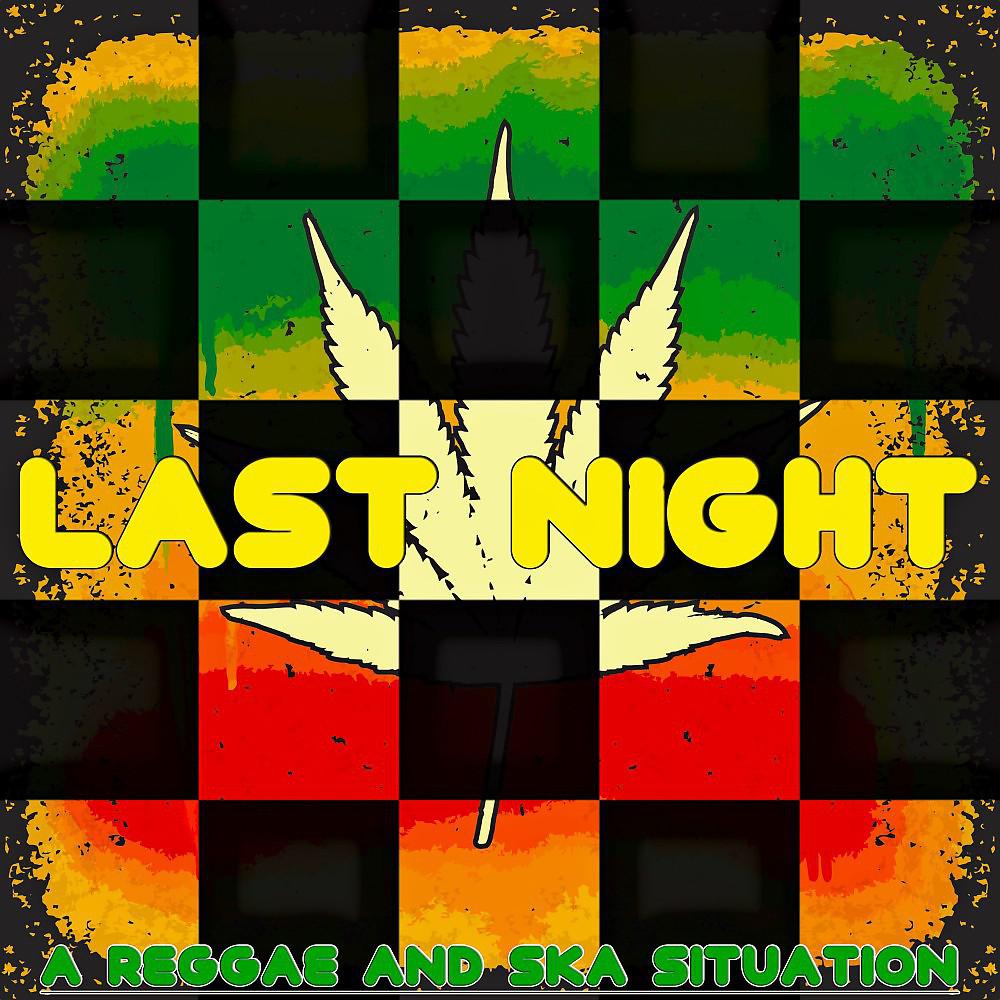 Постер альбома Last Night (A Reggae and Ska Situation)