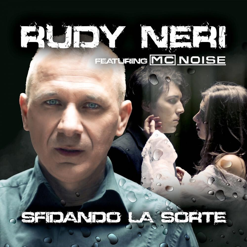 Rudy Neri - Sfidando la sorte