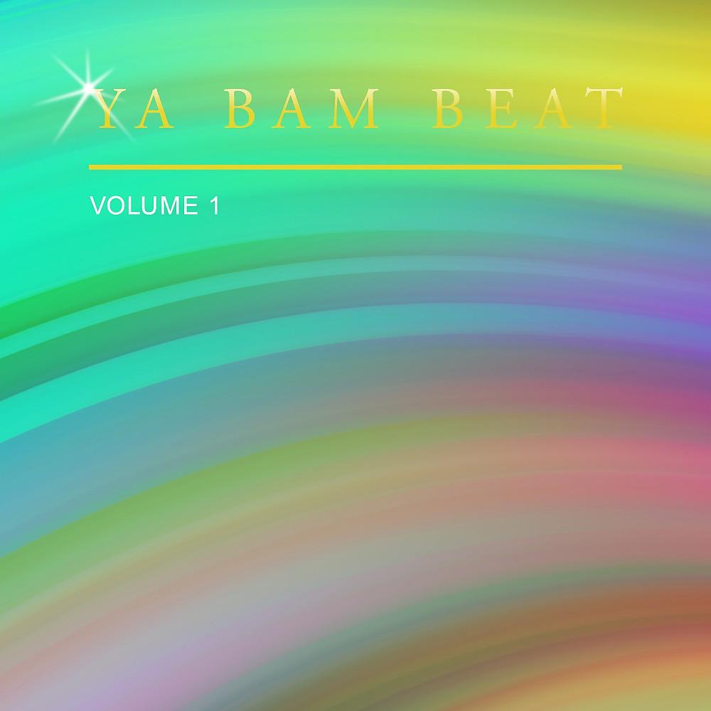 Постер альбома Ya Bam Beat, Vol. 1